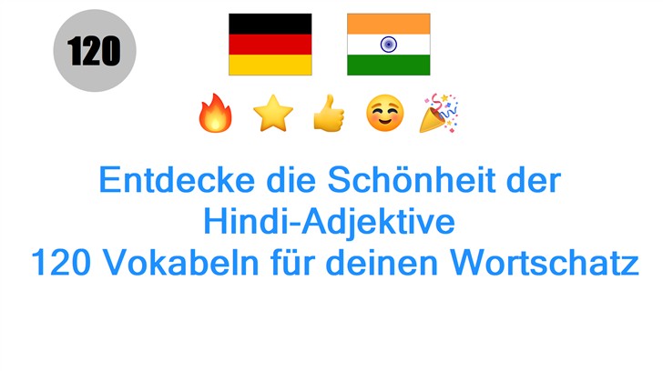 Entdecke die Schönheit der Hindi-Adjektive: 120 Vokabeln für deinen Wortschatz
